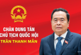 [Info] Chân dung tân Chủ tịch Quốc hội Trần Thanh Mẫn