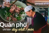 Quán phở không tên, không biển hiệu hơn 40 năm chỉ bán duy nhất 1 loại phở, đặc biệt không dùng loại gia vị tưởng như buộc-phải-có này