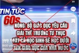 Bộ GD&ĐT cảnh báo tin sai sự thật về giải thể cơ sở giáo dục ngoài công lập