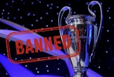 5 CLB từng bị UEFA cấm dự Champions League