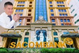 SACOMBANK lập kỷ lục: Từ “bàn tay vàng” của ông Nguyễn Đức Thuỵ đến pha đổi tên đậm chất “phong thuỷ”