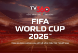 TV360 hợp tác cùng VTV, tiếp sóng trọn vẹn World Cup 2026