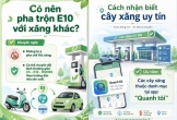 Xăng E10 áp dụng toàn quốc: Chủ xe cần lưu ý những gì?